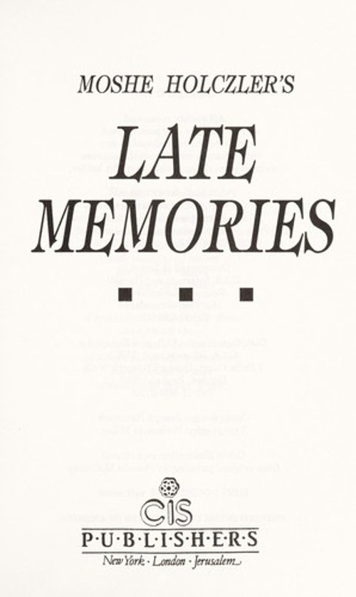 Late memories Moshe Holczler