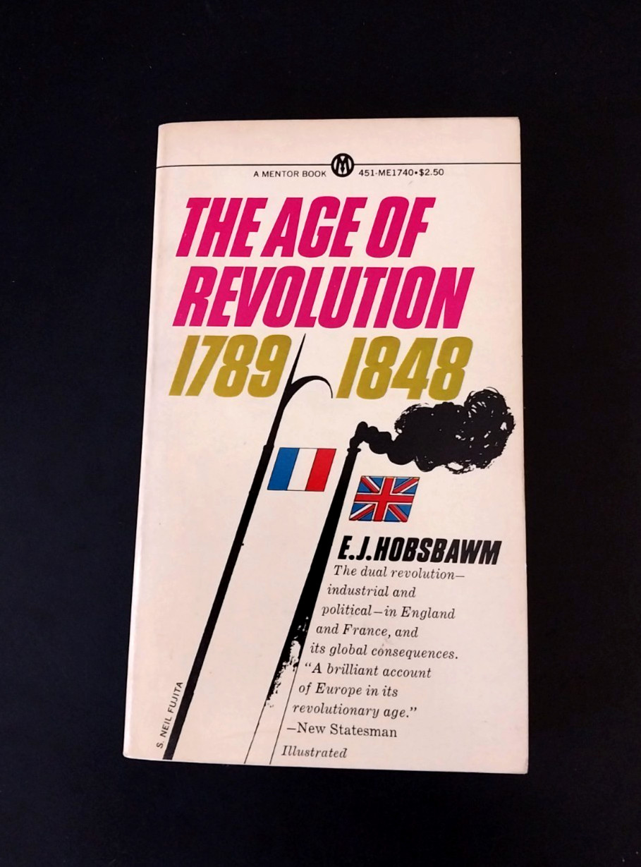 Eric Hobsbawm – The Age of Revolution 1789–1848 – Mentor Books 9th Printing