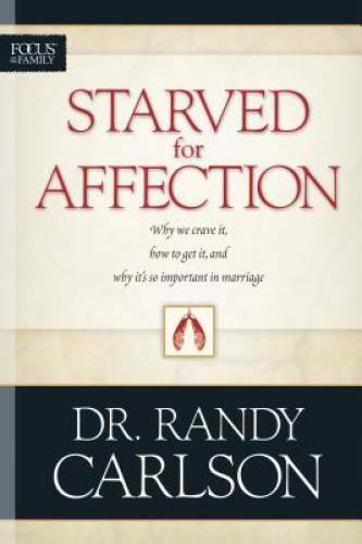 Starved for Affection (Focus on the Family) – Paperback By Carlson, Randy – GOOD