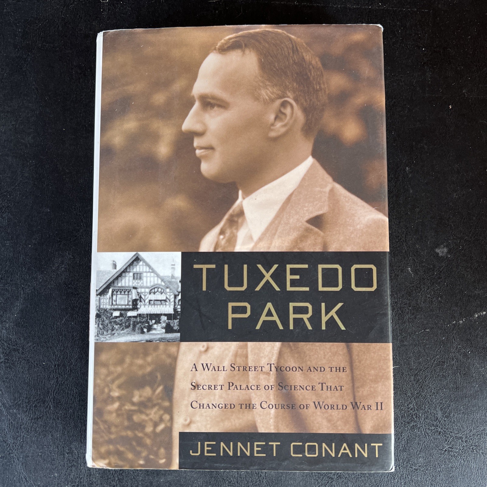 Signed! Tuxedo Park: A Wall Street Tycoon, World War II. Jennet Conant