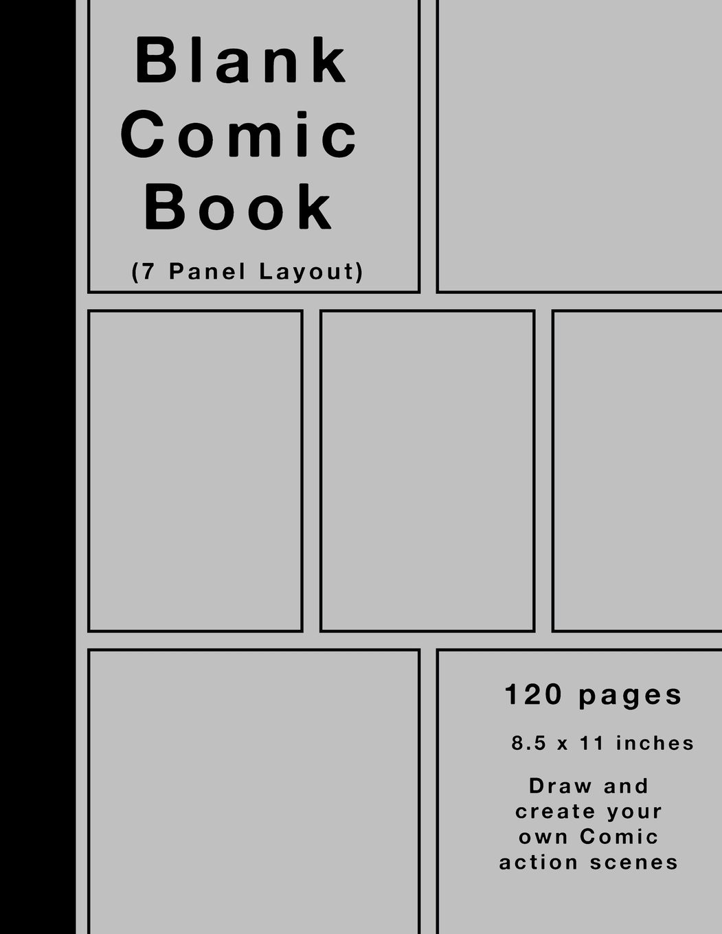 Blank Comic Book: 120 pages, 7 panel, Silver cover, White Paper, Draw your o…