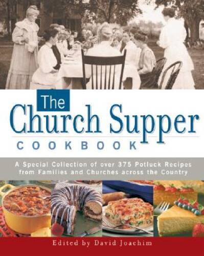 The Church Supper Cookbook: A Special Collection of Over 375 Potluck – VERY GOOD