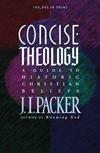 Concise Theology: A Guide to Historic – Paperback, by Packer J. I. – Very Good