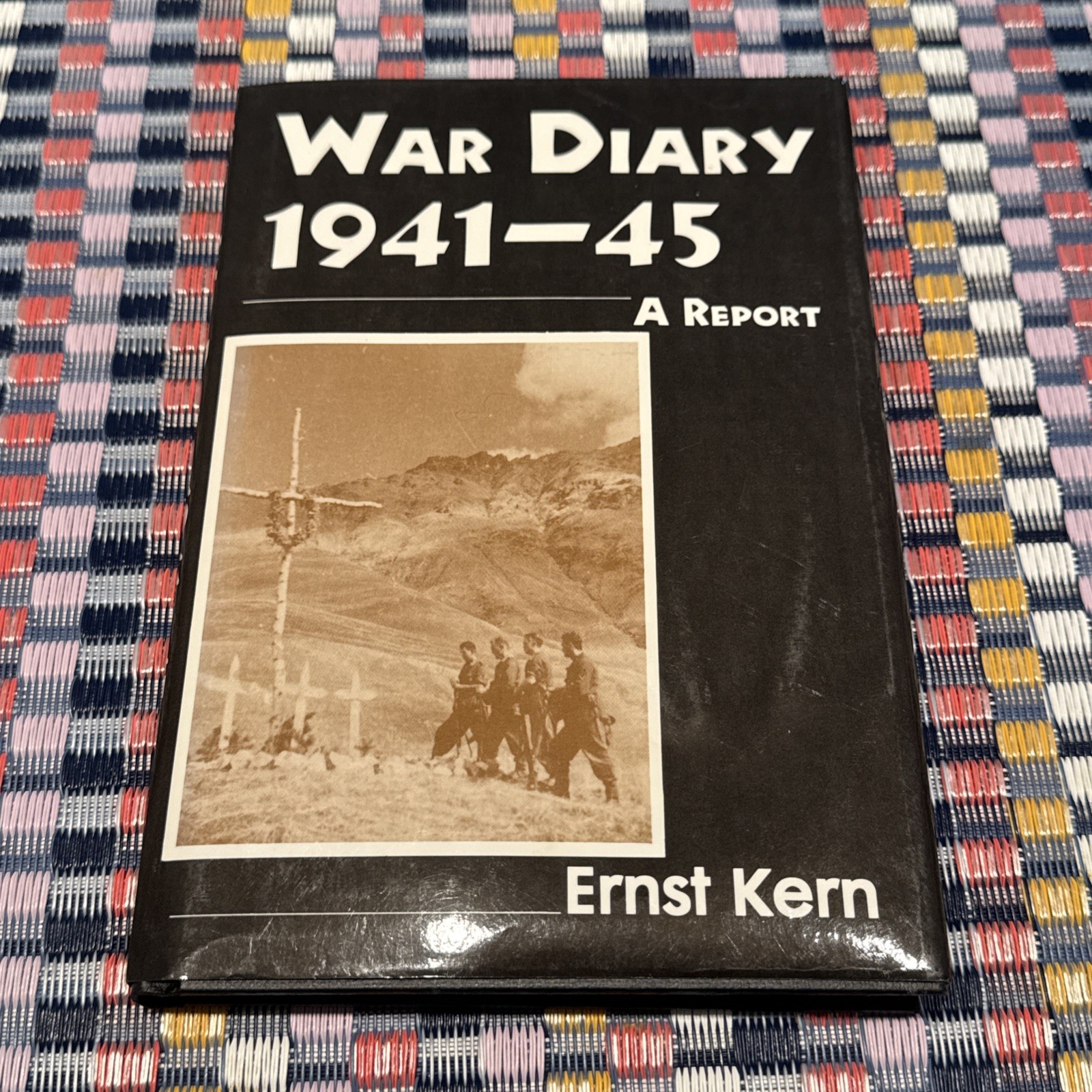 War Diary 1941-45: A Report Ernst Kern