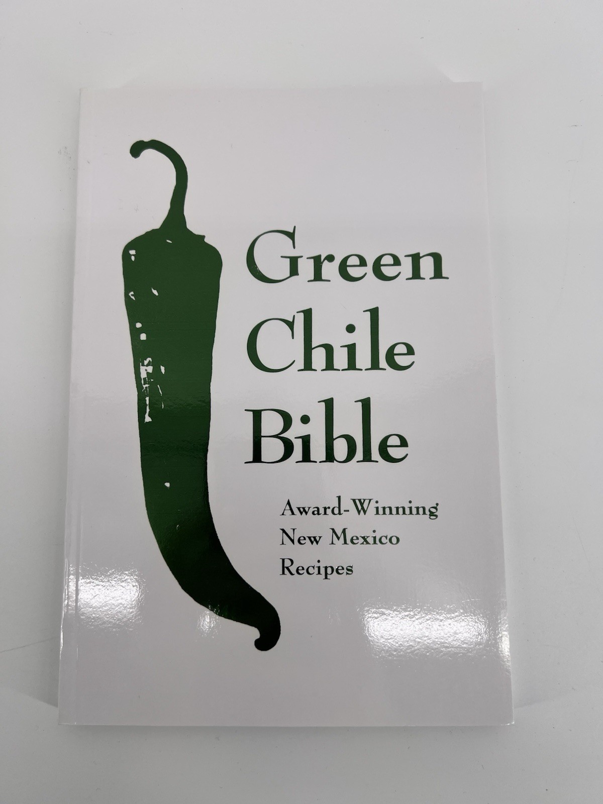 Green Chile Bible: Award-Winning New Mexico Recipes – Paperback – VERY GOOD