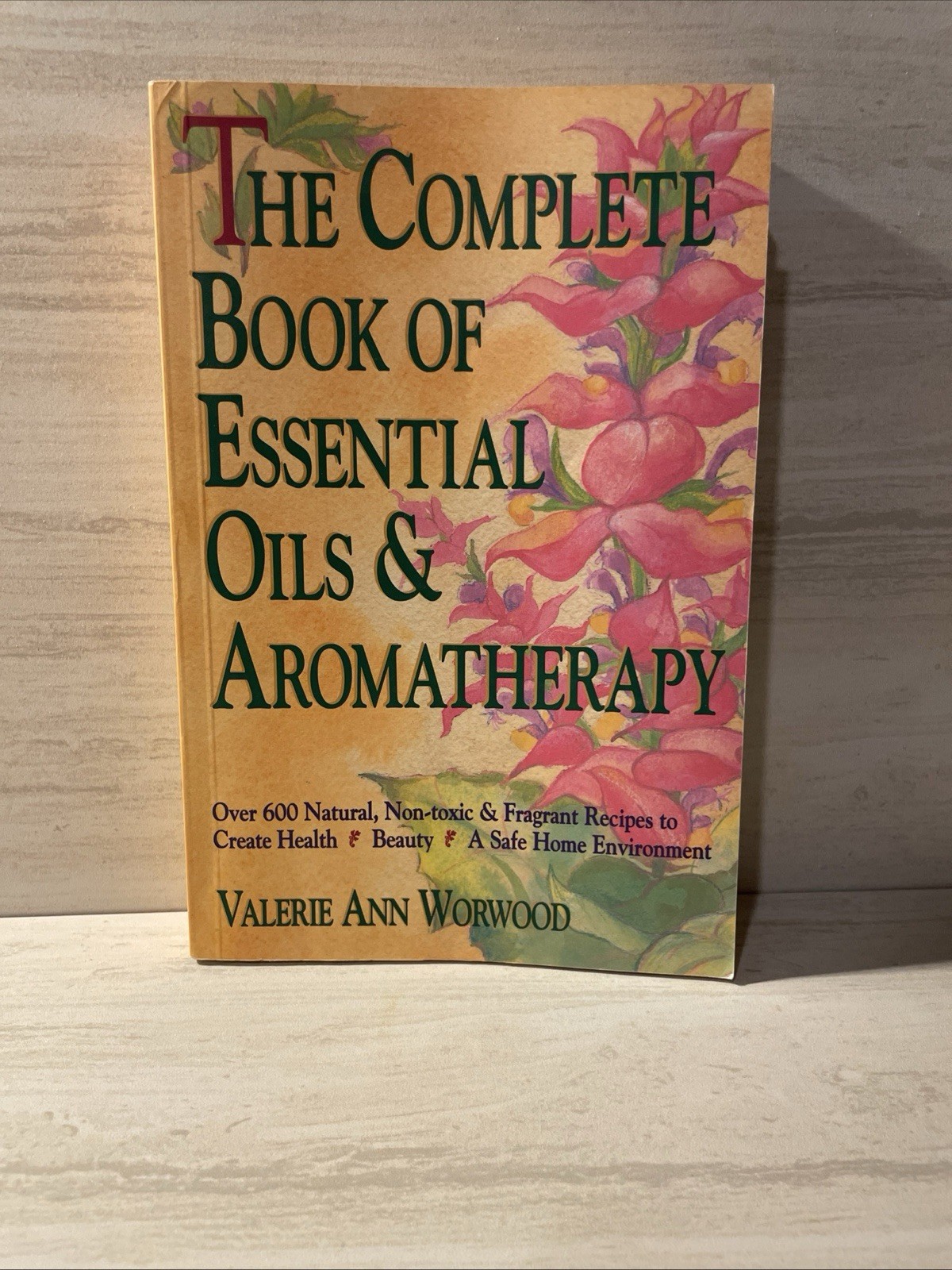 Complete Book of Essential Oils and Aromatherapy (Valerie Worwood, Paperback)