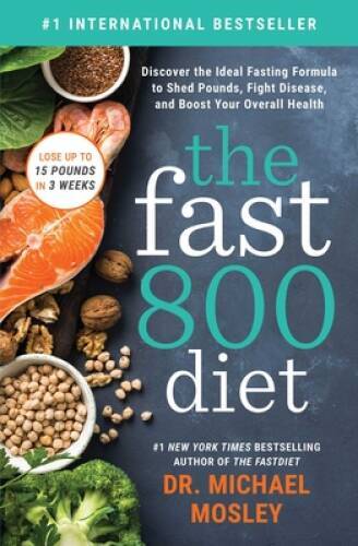 The Fast800 Diet: Discover the Ideal Fasting Formula to Shed Pounds, – VERY GOOD