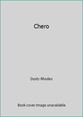 Chero by Dusty Rhodes