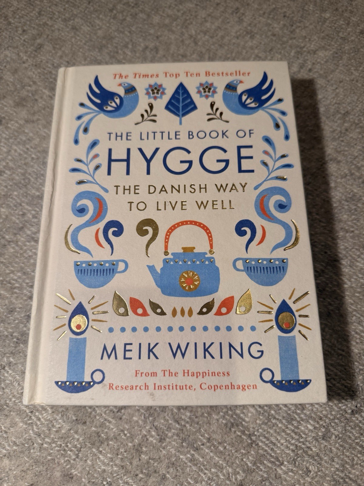 The Little Book of Hygge: The Danish Way to Live Well by Meik Wiking HC