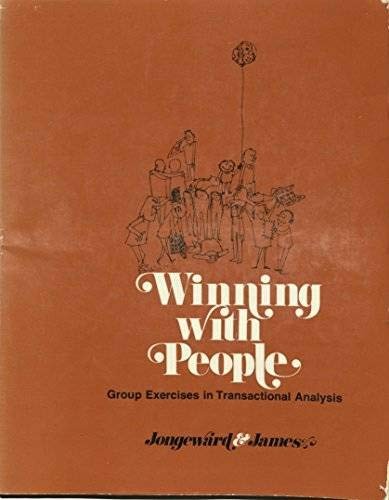 WINNING WITH PEOPLE: GROUP EXERCISES IN TRANSACTIONAL By Dorothy Jongeward VG