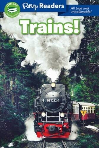 Ripley Readers LEVEL2 Trains – Paperback By Believe It Or Not, Ripleys – GOOD