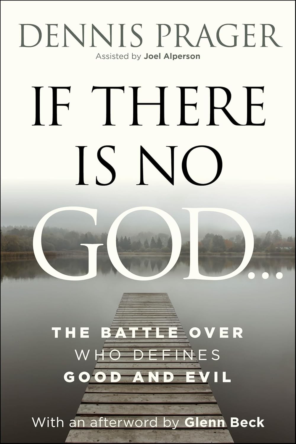 If There Is No God : The Battle over Who Defines Good and Evil