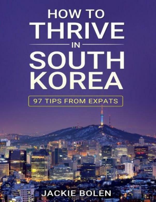 How To Thrive In South Korea: 97 Tips From Expats