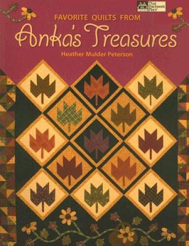 Favorite Quilts from Anka’s Treasures – Paperback – GOOD