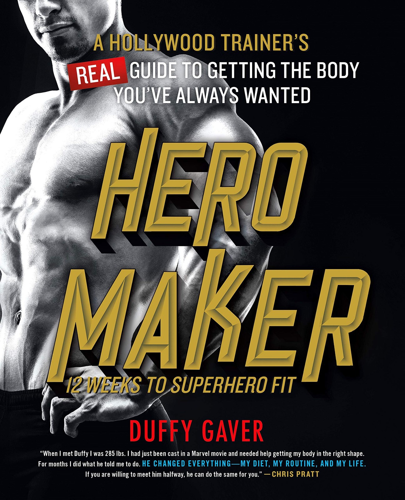 Hero Maker: 12 Weeks to Superhero Fit: A Hollywood Trainer’s REAL Guide to G…