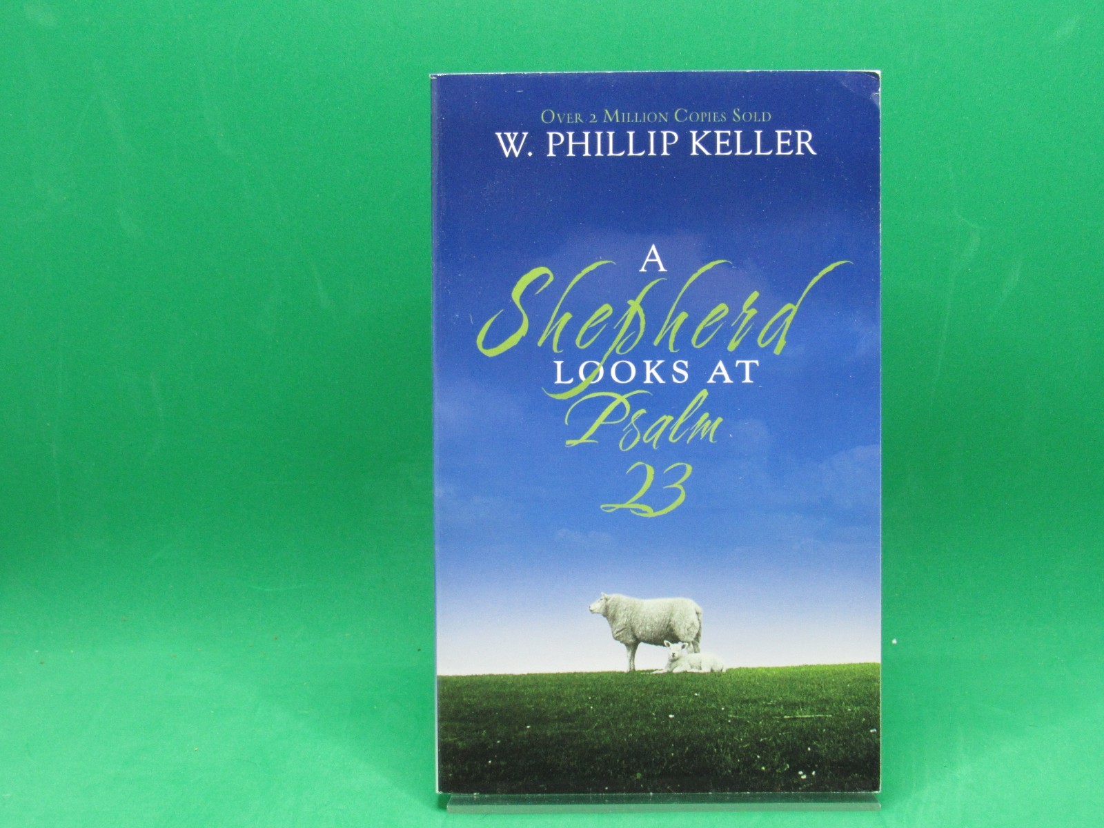 A Shepherd Looks at Psalm 23: by W. Phillip Keller – Brand New – FREE Shipping