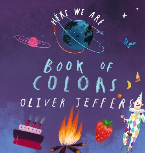 Here We Are: Book of Colors – board book, Oliver Jeffers, 0593527887