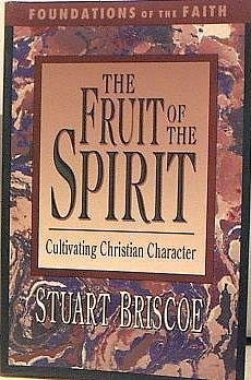 The Fruit of the Spirit: Cultivating Christian Character