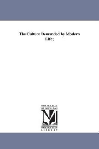 Culture Demanded by Modern Life, Paperback by Youmans, Edward Livingston, Lik…