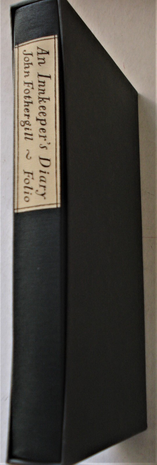 “AN INNKEEPER’S DIARY” BY JOHN FOTHERGILL, FOLIO SOCIETY, 2000, 278 PAGES New