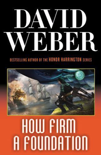 How Firm a Foundation – hardcover, 9780765321541, David Weber