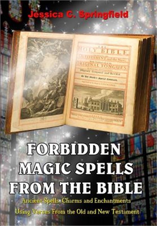Forbidden Magic Spells from the Bible: Ancient Spells, Charms and Enchantments U