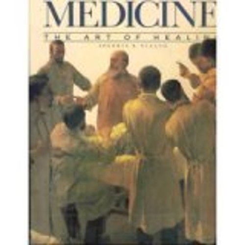 Medicine: The Art of Healing Sherwin B. Nuland