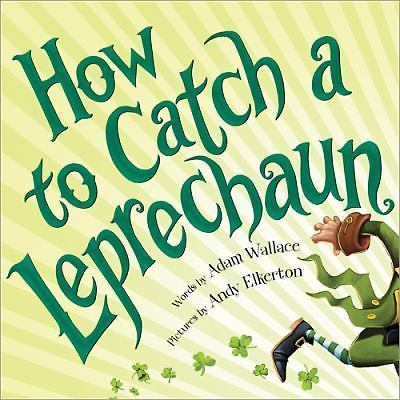 How to Catch a Leprechaun by Wallace, Adam