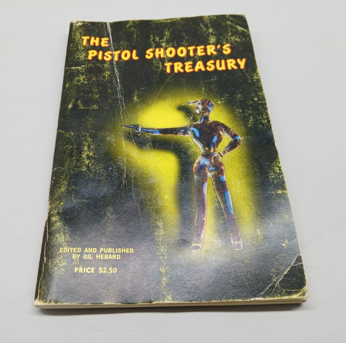The Pistol Shooter’s Treasury by Gil Hebard 1969