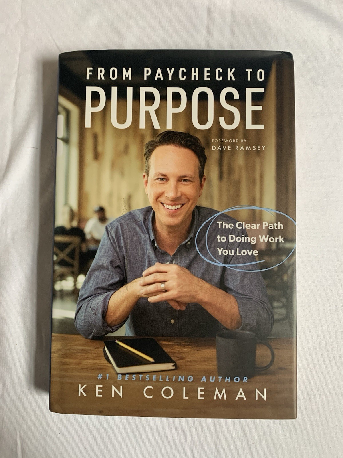 Ken Coleman From Paycheck to Purpose, Hardcover, 2021, Ramsey Press