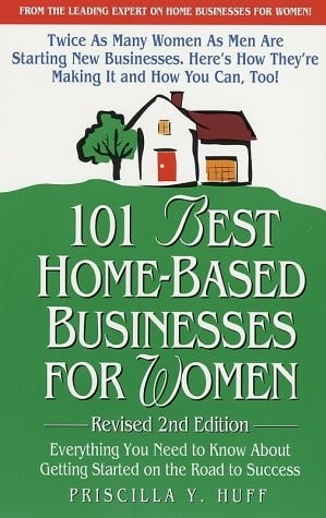 101 Best Home-Based Businesses for Women, Revised 2nd Edition by Huff, Priscilla