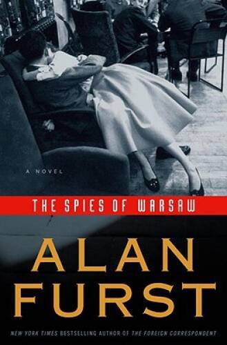 The Spies of Warsaw: A Novel – Hardcover By Furst, Alan – VERY GOOD