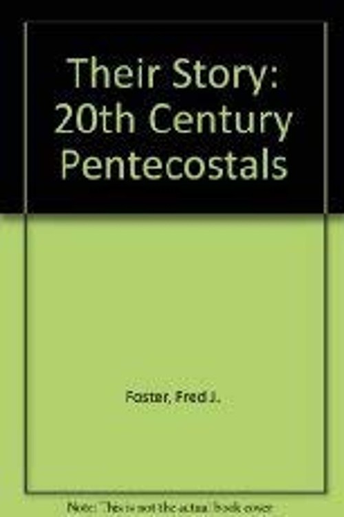 Their Story : Twentieth Century Pentecostals Paperback Fred J. Fo