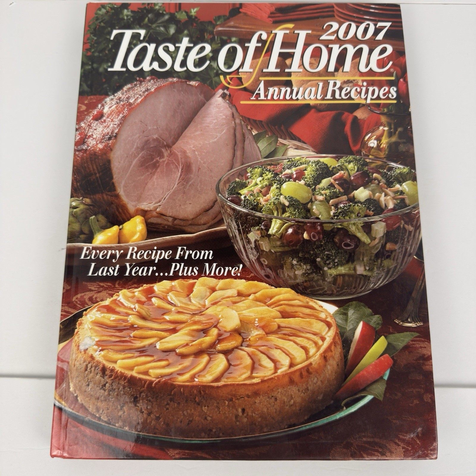 Taste of Home 2007 Annual Recipes Hardcover Cookbook – 510 Recipes – Excellent