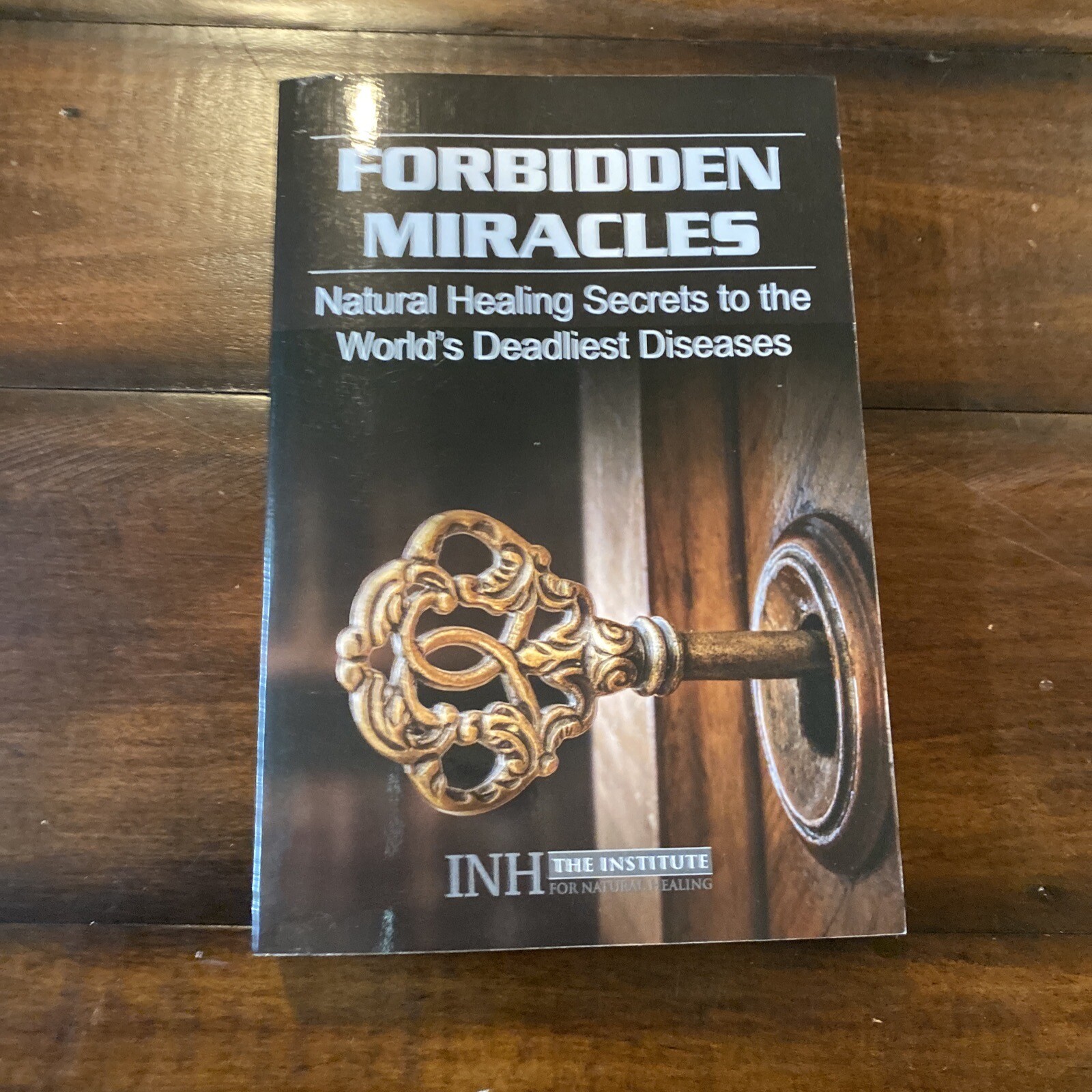 Forbidden Miracles: Natural Healing Secrets to the World’s Deadliest Diseases