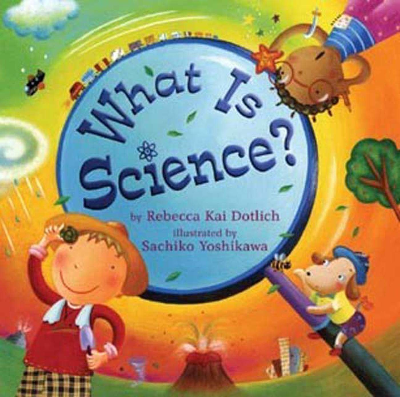 What Is Science? – Dotlich, Rebecca Kai|Yoshikawa, Sachiko – Acceptable – Se…
