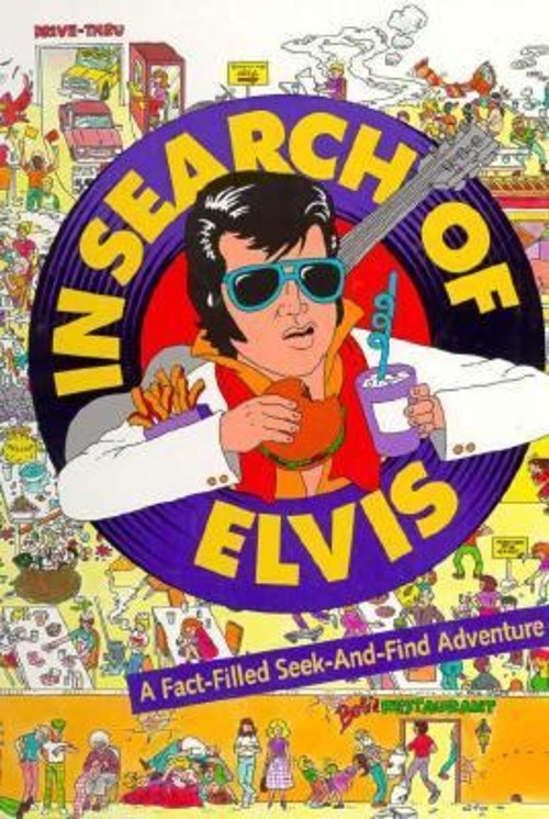 In Search of Elvis : A Fact-Filled Seek-&-Find Adventure Hardcove