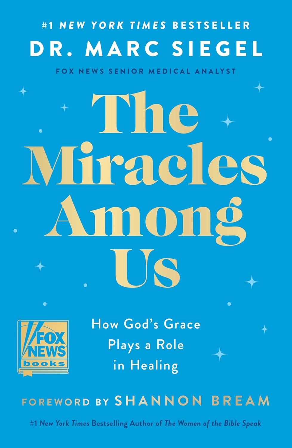 Miracles among Us How God’s Grace Plays a Role in Healing by Marc Siegel