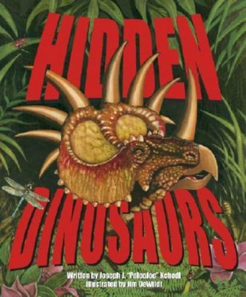 Hidden Dinosaurs Hardcover PaleoJoe