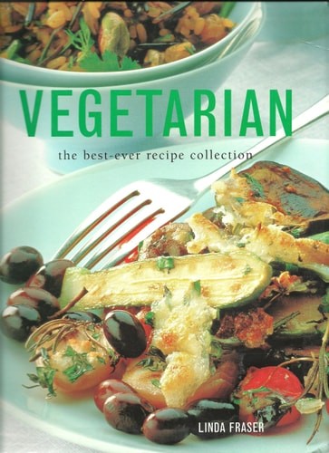 VEGETARIAN The Best-Ever Recipe Collection by Fraser, Linda, Good Book