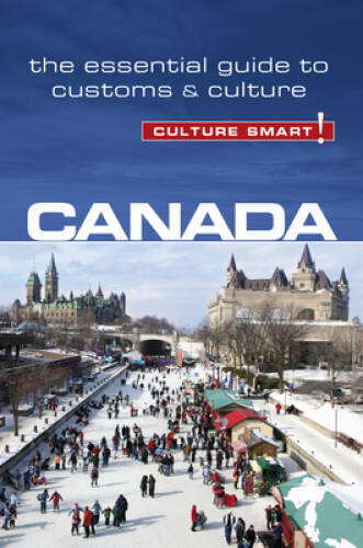 Canada – Culture Smart: The Essential Guide to Customs Culture – GOOD