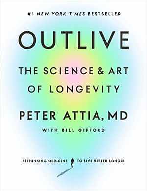 Outlive: The Science and Art of Longevity – Hardcover, by Attia MD Peter – Good