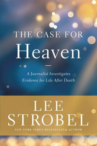 The Case for Heaven: A Journalist Investigates Evidence for Life – VERY GOOD