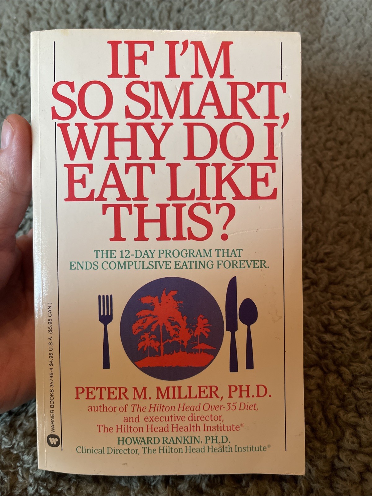 IF I’M SO SMART, WHY DO I EAT LIKE THIS By Peter M. Miller & Howard Rankin *VG+*