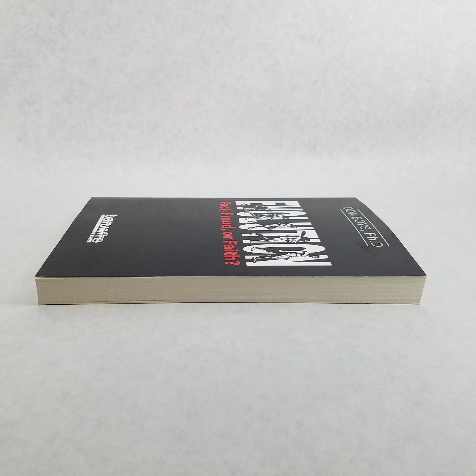 Evolution : Fact, Fraud, or Faith? -Softcover by Don Boys – LIKE NEW! RARE!