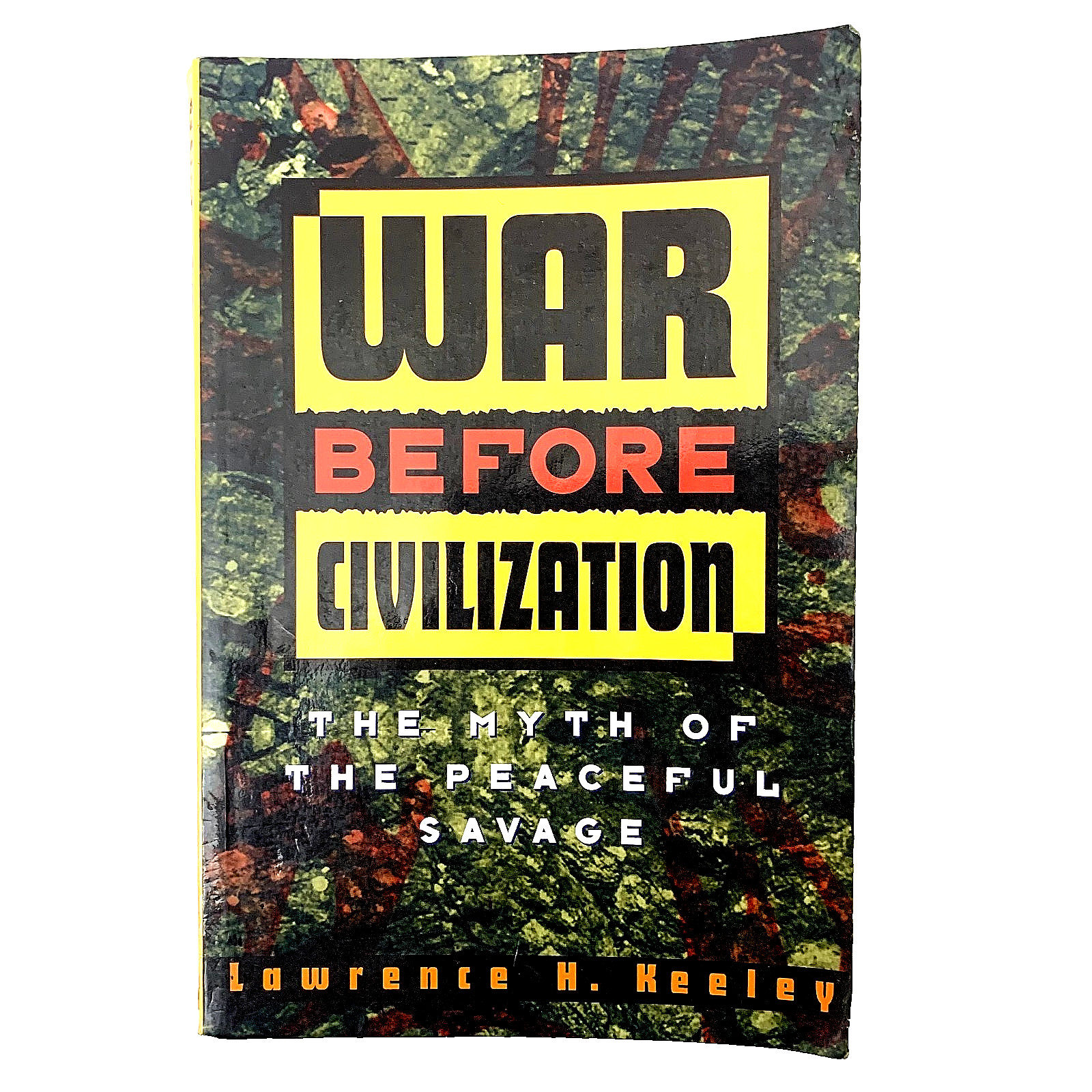 War Before Civilization Lawrence Keeley Prehistoric Warfare Anthropology PB Book