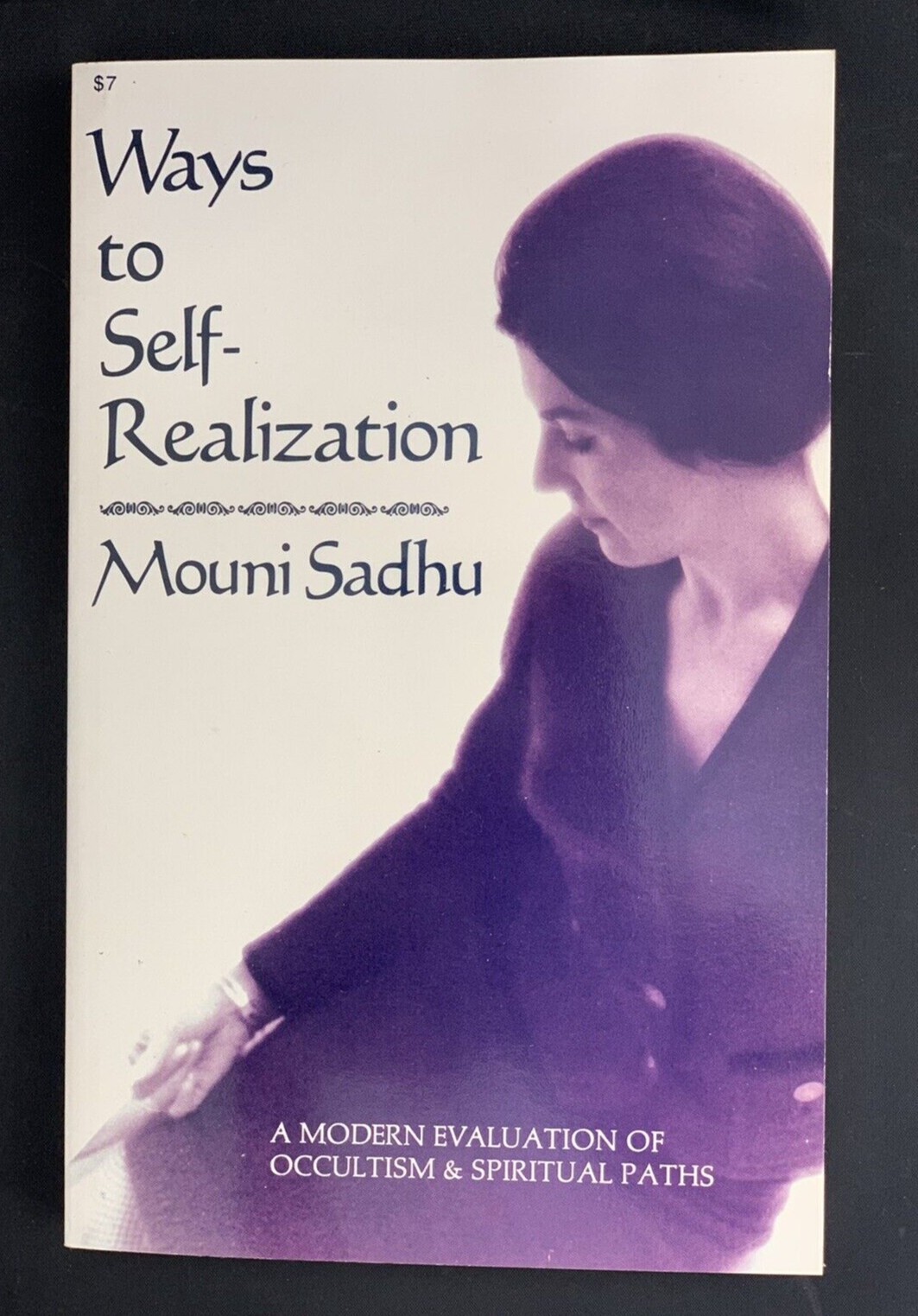 WAYS TO SELF REALIZATION A MODERN EVALUATION OF OCCULTISM Mouni Sadhu *VG+* 1962