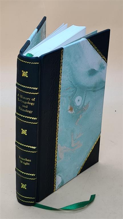 A History Of Laryngology And Rhinology 1914 By Jonathan Wright [Leather Bound]