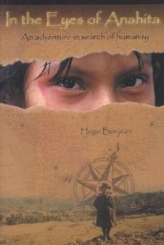 In the Eyes of Anahita: An adventure in search of humanity – Paperback – GOOD