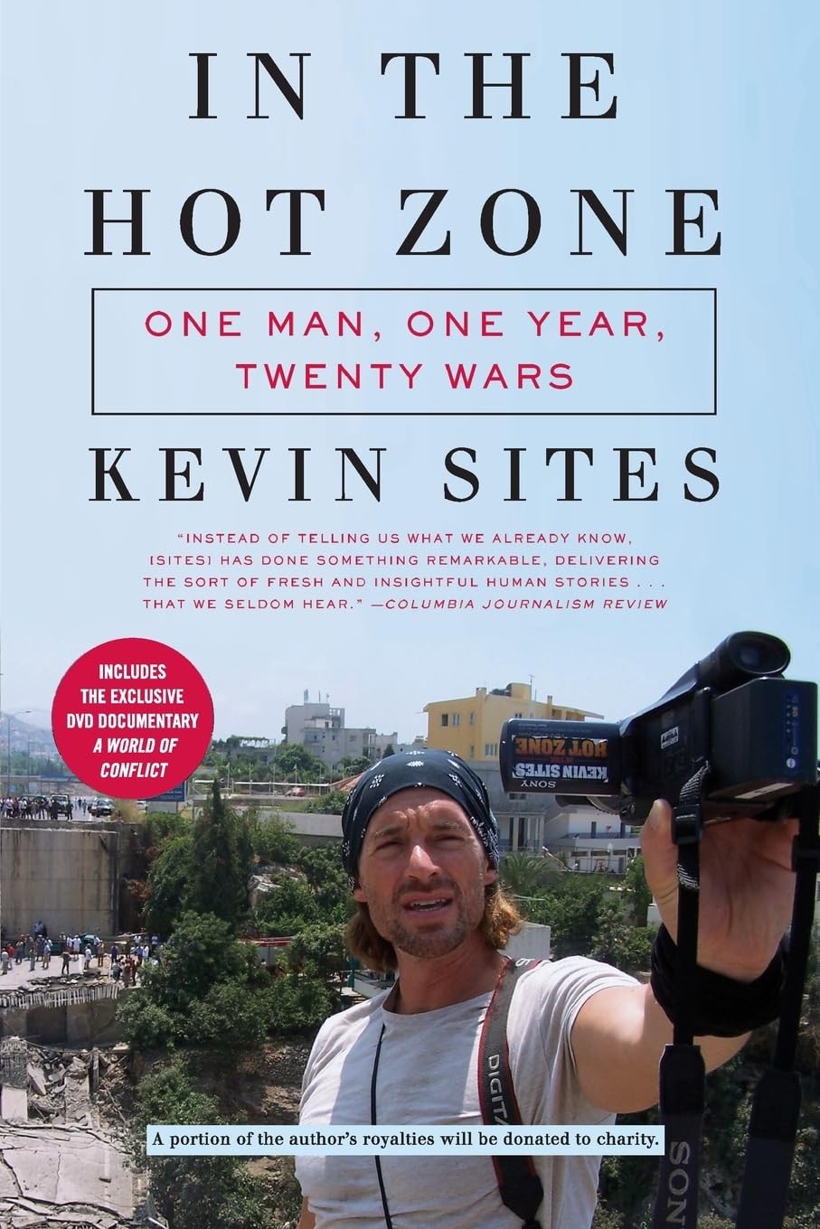 In the Hot Zone: One Man, One Year, Twenty Wars – Award-Winning War Journa…